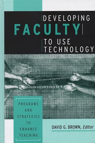 Beispielbild fr Developing Faculty to Use Technology: Programs and Strategies to Enhance Teaching zum Verkauf von ThriftBooks-Dallas