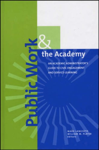Imagen de archivo de Public Work and the Academy : An Academic Administrator's Guide to Civic Engagement and Service-Learning a la venta por Better World Books