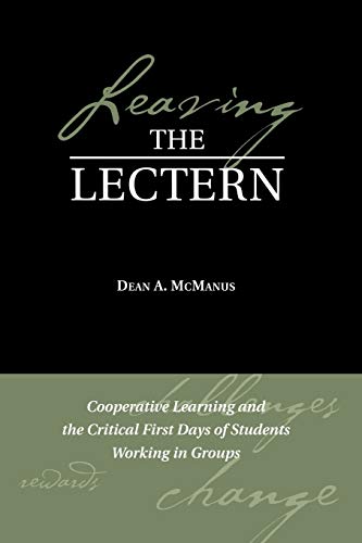 Imagen de archivo de Leaving the Lectern : Cooperative Learning and the Critical First Days of Students Working in Groups a la venta por Better World Books