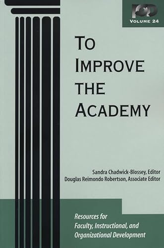 9781882982899: To Improve the Academy: Resources for Faculty, Instructional, and Organizational Development