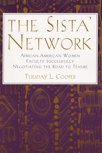 Stock image for The Sista' Network: African-American Women Faculty Successfully Negotiating the Road to Tenure for sale by ThriftBooks-Atlanta