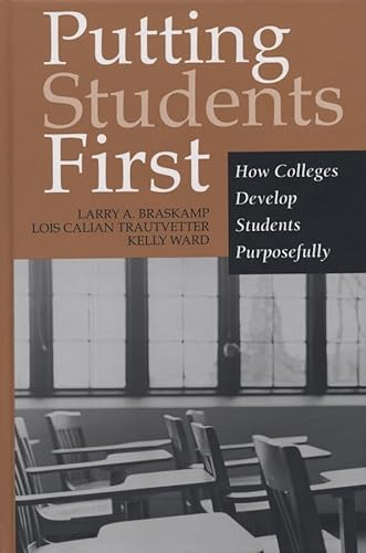 Stock image for Putting Students First : How Colleges Develop Students Purposefully for sale by Better World Books