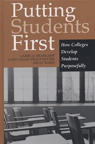Putting Students First: How Colleges Develop Students Purposefully (JB - Anker Series)