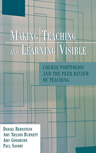 Beispielbild fr Making Teaching and Learning Visible : Course Portfolios and the Peer Review of Teaching zum Verkauf von Better World Books
