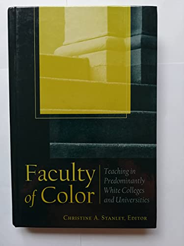 Stock image for Faculty of Color: Teaching in Predominantly White Colleges and Universities (JB - Anker) for sale by Front Cover Books