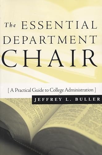 Stock image for The Essential Department Chair: A Practical Guide to College Administration (Jossey-Bass Resources for Department Chairs) for sale by HPB-Movies