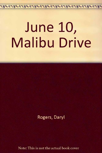 June 10, Malibu Drive (9781882983605) by Rogers, Daryl