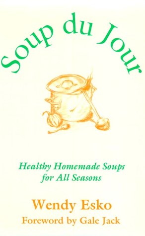 Beispielbild fr Soup du Jour : Healthy Homemade Soups for All Seasons zum Verkauf von Better World Books