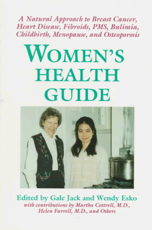Beispielbild für Women's Health Guide: A Natural Approach to Breast Cancer, Hearst Disease, Fibroids, Pms, Bulemia, Childbirth, Menopause, and Osteoporosis zum Verkauf von SecondSale