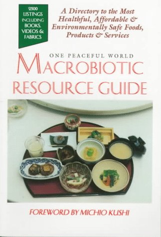 9781882984268: Macrobiotic Resource Guide: A Directory to the Most Healthful, Affordable, and Environmentally Safe Foods, Products, and Services