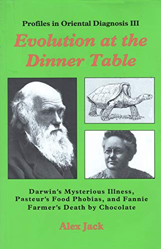 Stock image for Evolution at the Dinner Table (Profiles in Oriental Diagnosis III: The Rise of Medicine, Modern Medicine and Nutrition) for sale by Discover Books