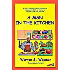 Stock image for A Man in the Kitchen: A Man's Macrobiotic Guide to Preparing Meals and a Guide for Women to Prepare Meals that Men Like for sale by books4u31