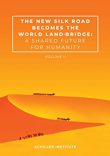 Beispielbild fr The New Silk Road Becomes the World Land-Bridge, vol 2: A Shared Future for Humanity zum Verkauf von BooksRun