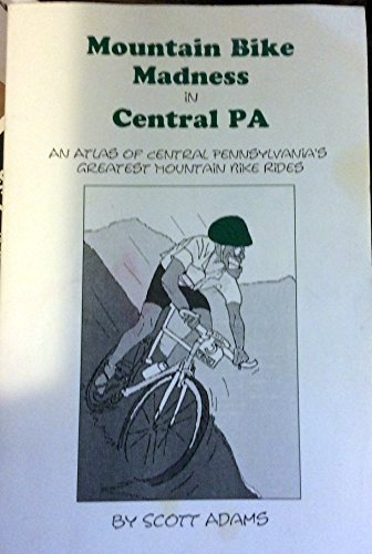 Stock image for Mountain Bike Madness in Central Pennsylvania: An Atlas of Central Pennsylvania's Greatest Mountain Bike Rides for sale by Wonder Book