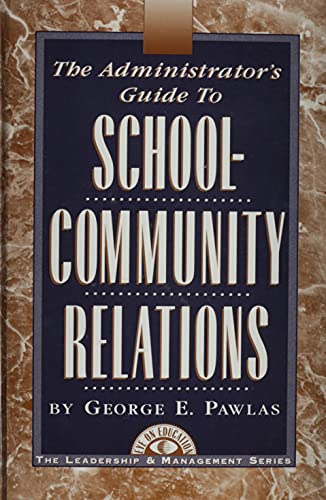 Stock image for The Administrator's Guide to School-Community Relations for sale by ThriftBooks-Atlanta