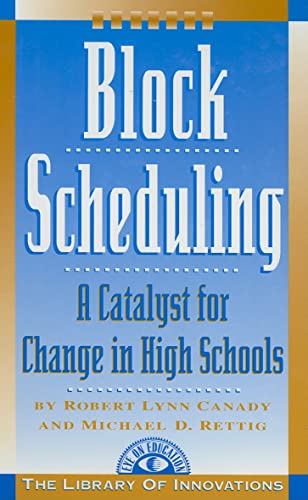 Stock image for Block Scheduling: A Catalyst for Change in High Schools for sale by Star Canyon Books