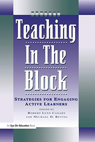 Stock image for Teaching in the Block: Strategies for Engaging Active Learners for sale by Your Online Bookstore