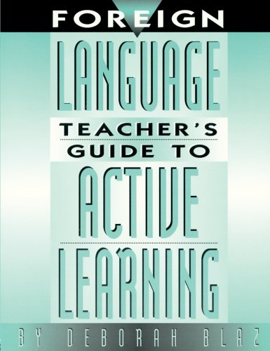 Stock image for FOREIGN LANGUAGE TEACHER'S GUIDE TO ACTIVE LEARNING for sale by Wonder Book