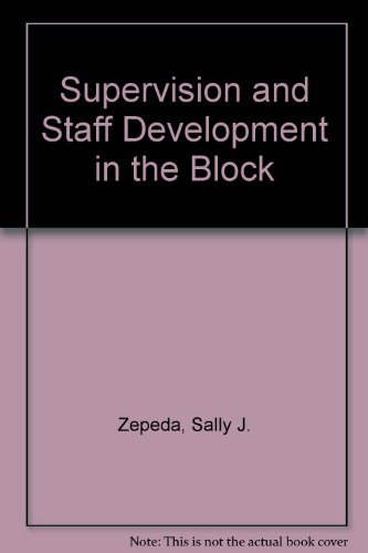 9781883001834: Supervision and Staff Development in the Block