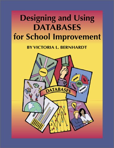 Designing and Using Databases for School Improvement