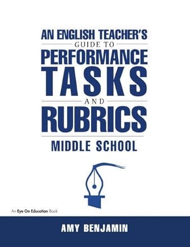 Beispielbild fr An English Teacher's Guide to Performance Tasks &amp; Rubrics, Middle School zum Verkauf von Blackwell's