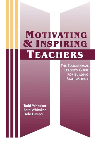 Beispielbild fr Motivating and Inspiring Teachers : The Educational Leader's Guide for Building Staff Morale zum Verkauf von Better World Books