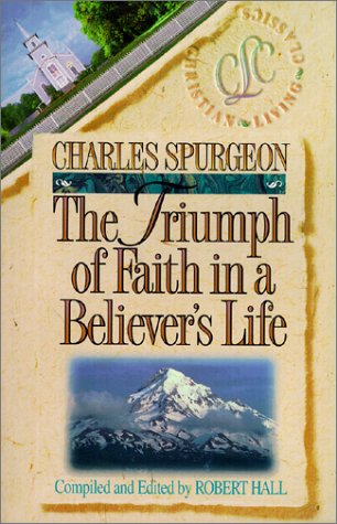 Beispielbild fr The Triumph of Faith in a Believer's Life zum Verkauf von ZBK Books