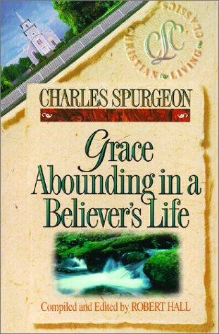 9781883002091: Grace Abounding in a Believer's Life (Charles Spurgeon Christian Living Classics)