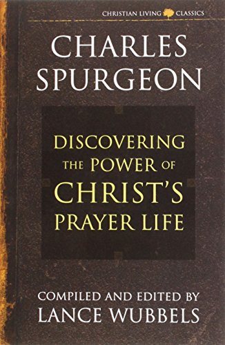 Stock image for The Power of Christ's Prayer Life (Christian living classics) for sale by WorldofBooks