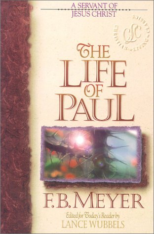 The Life of Paul (Christian Living Classics) (9781883002220) by Meyer, Frederick Brotherton