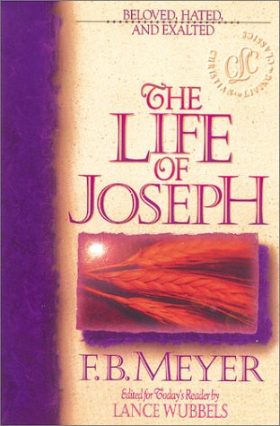 Stock image for The Life of Joseph: Beloved, Hated, and Exalted (Bible Character Series) for sale by BooksRun
