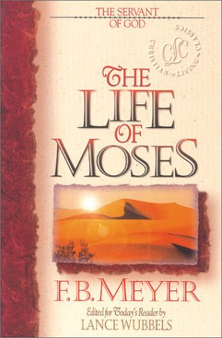 Beispielbild fr The Life of Moses: The Servant of God (Christian Living Classics) zum Verkauf von SecondSale