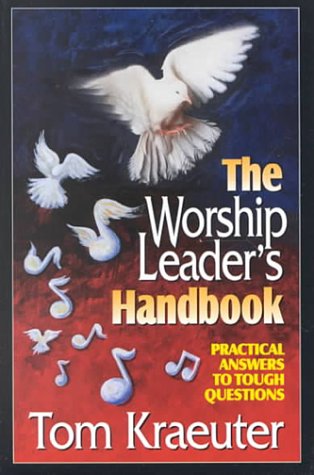 Beispielbild fr The Worship Leader's Handbook: Practical Answers to Tough Questions zum Verkauf von Gulf Coast Books