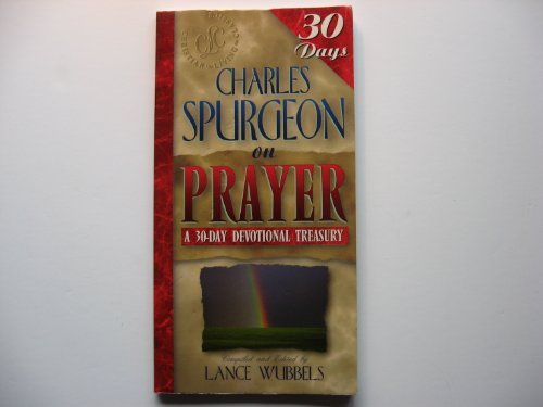 Stock image for Charles Spurgeon on Prayer: A 30-Day Devotional Treasury (30-Day Devotional Treasuries) for sale by ZBK Books