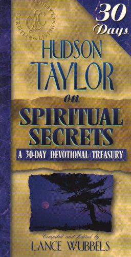 Beispielbild fr Hudson Taylor on Spiritual Secrets : A 30-Day Devotional Treasury zum Verkauf von Better World Books