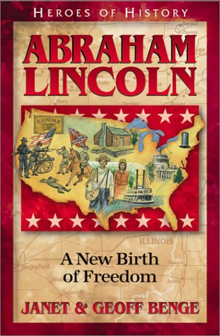 Imagen de archivo de Heroes of History - Abraham Lincoln : A New Birth of Freedom a la venta por Better World Books