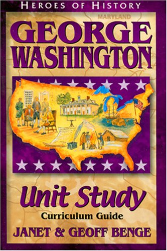 Stock image for George Washington: Unit Study Curriculum Guide (Heroes of History) for sale by Once Upon A Time Books