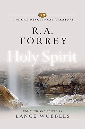 Stock image for R.A. Torrey on Holy Spirit (30-Day Devotional Treasury) (30-Day Devotional Treasuries) for sale by SecondSale