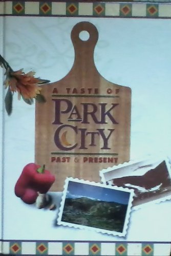 9781883004026: Park City - A Taste of Past & Present [Hardcover] by