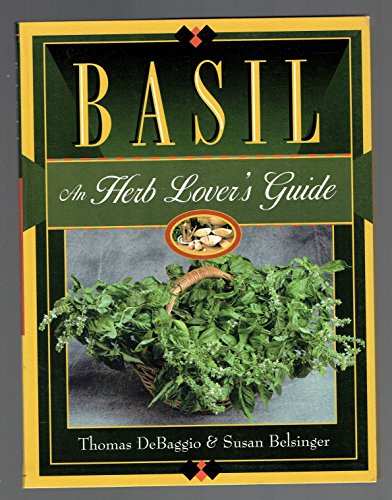 Beispielbild fr Basil: An Herb Lover's Guide zum Verkauf von Wonder Book