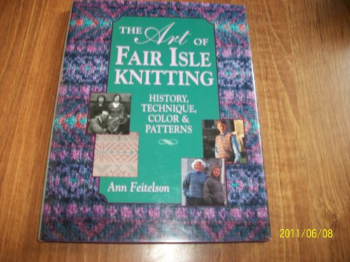 9781883010201: Art of Fair Isle Knitting: History, Technique, Colours and Patterns