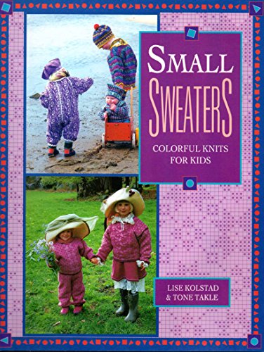 Beispielbild fr Small Sweaters: Colorful Knits for Kids zum Verkauf von Books of the Smoky Mountains