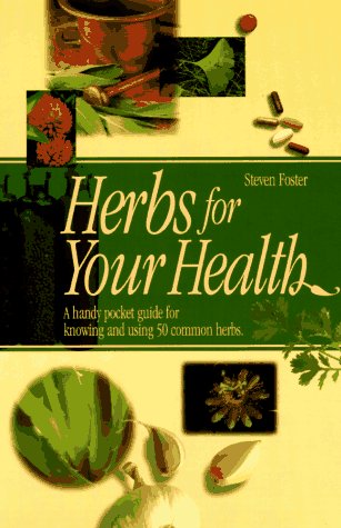 Imagen de archivo de Herbs for Your Health : A Handy Pocket Guide for Knowing and Using 50 Common Herbs a la venta por Better World Books: West