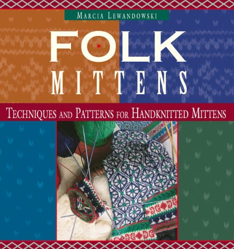 Beispielbild fr Folk Mittens : Techniques and Patterns for Handknitted Mittens zum Verkauf von Better World Books