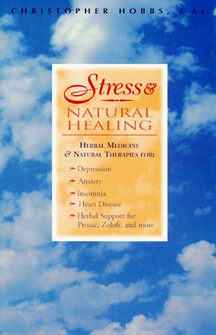 Beispielbild fr Stress & Natural Healing: Herbal Medicines and Natural Therapies zum Verkauf von Ergodebooks