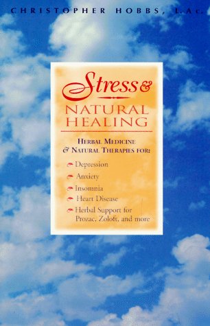 Stock image for Stress & Natural Healing: Herbal Medicines and Natural Therapies for sale by Ergodebooks