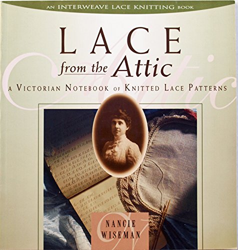 Beispielbild fr Lace from the Attic: A Victorian Notebook of Knitted Lace Patterns zum Verkauf von WorldofBooks