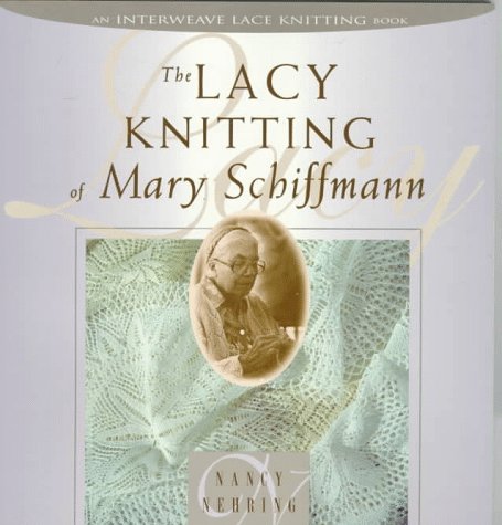 Beispielbild fr The Lacy Knitting of Mary Schiffmann zum Verkauf von Better World Books