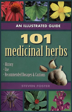 101 Medicinal Herbs: An Illustrated Guide (9781883010515) by Foster, Steven