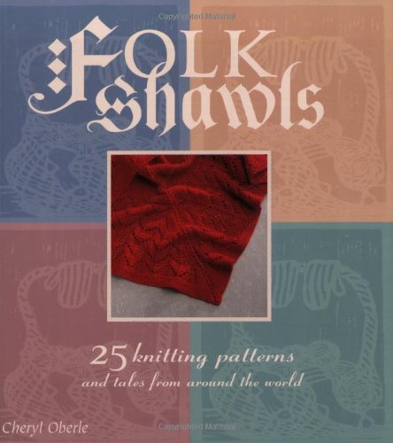 Imagen de archivo de Folk Shawls: 25 knitting patterns and tales from around the world (Folk Knitting series) a la venta por Once Upon A Time Books